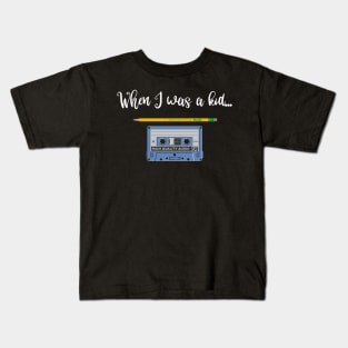 When I Was a Kid Pencil and Cassette Tape Kids T-Shirt